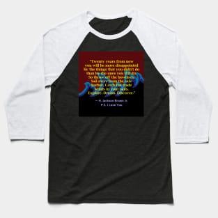 Quotes By Famous People - H. Jackson Brown Jr. Baseball T-Shirt